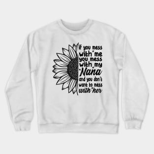 If You mess with me you mess with my Nana Shirt | Boys Girls Crewneck Sweatshirt